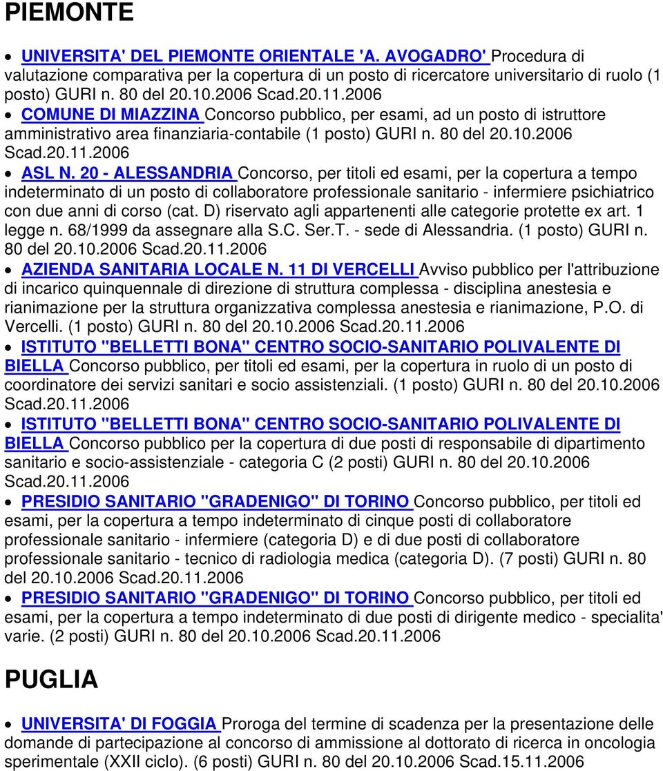 20 - ALESSANDRIA Concorso, per titoli ed esami, per la copertura a tempo indeterminato di un posto di collaboratore professionale sanitario - infermiere psichiatrico con due anni di corso (cat.