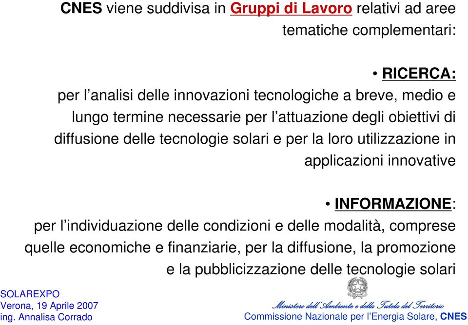 solari e per la loro utilizzazione in applicazioni innovative INFORMAZIONE: per l individuazione delle condizioni e delle