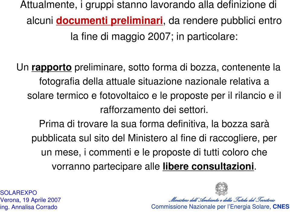 e fotovoltaico e le proposte per il rilancio e il rafforzamento dei settori.