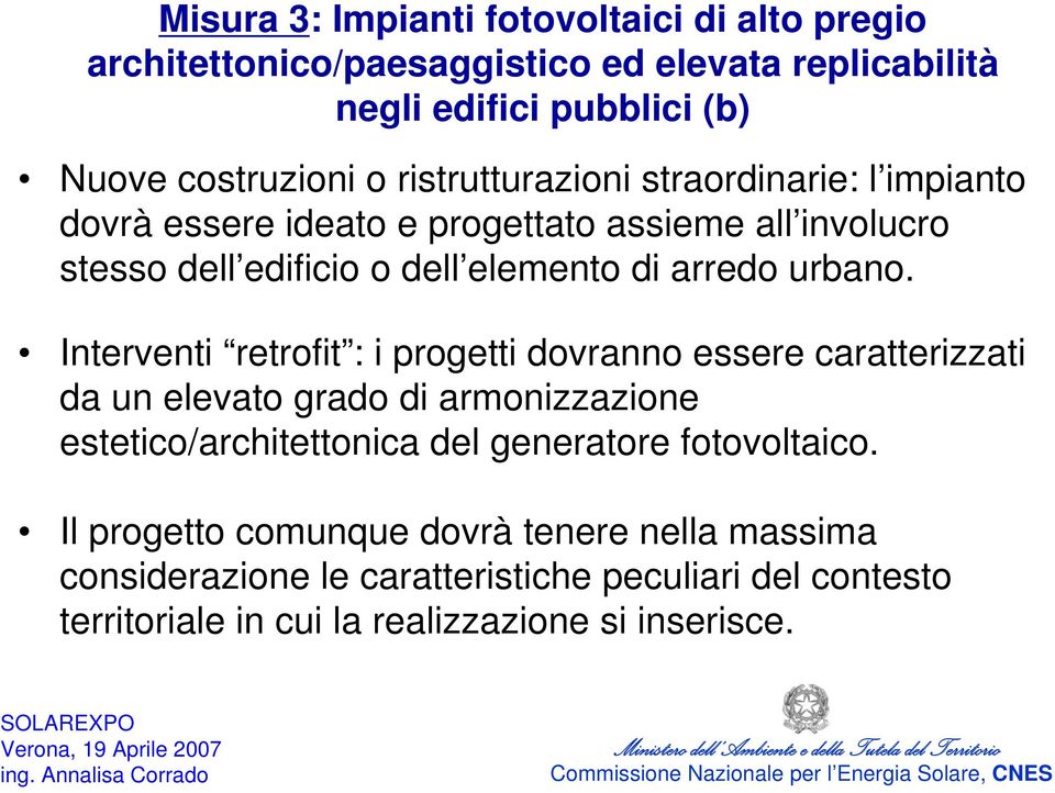 Interventi retrofit : i progetti dovranno essere caratterizzati da un elevato grado di armonizzazione estetico/architettonica del generatore