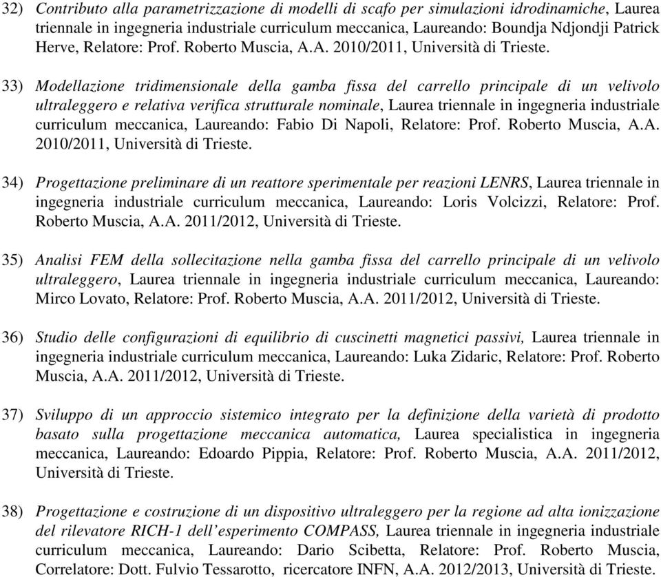 33) Modellazione tridimensionale della gamba fissa del carrello principale di un velivolo ultraleggero e relativa verifica strutturale nominale, Laurea triennale in ingegneria industriale curriculum