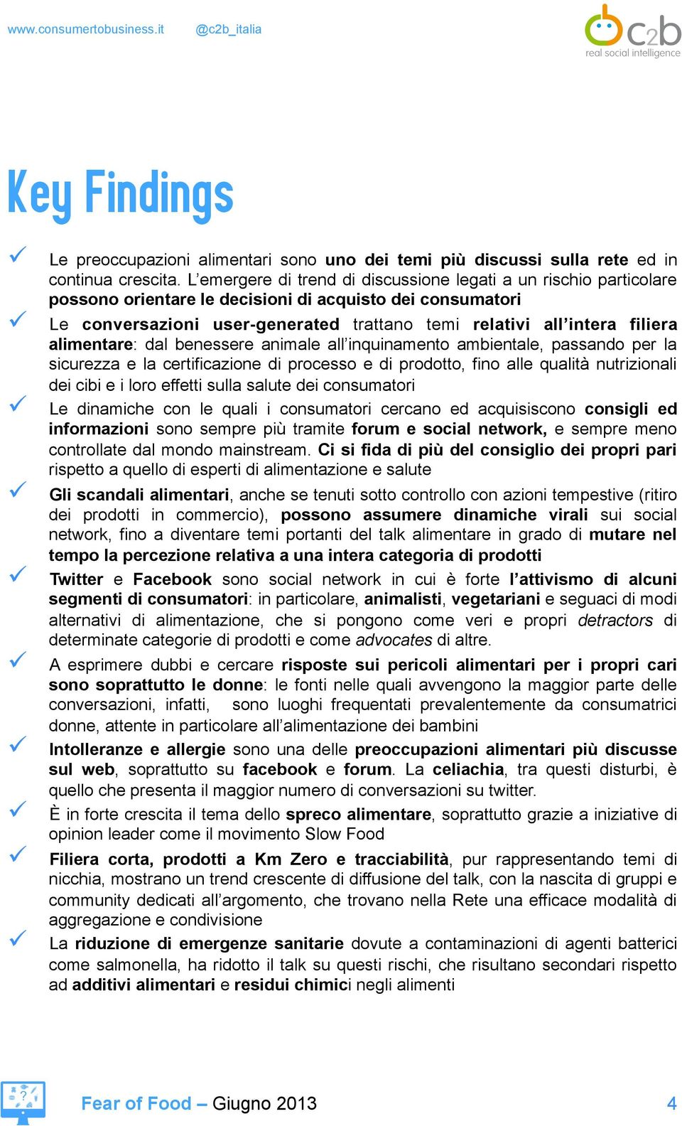 filiera alimentare: dal benessere animale all inquinamento ambientale, passando per la sicurezza e la certificazione di processo e di prodotto, fino alle qualità nutrizionali dei cibi e i loro