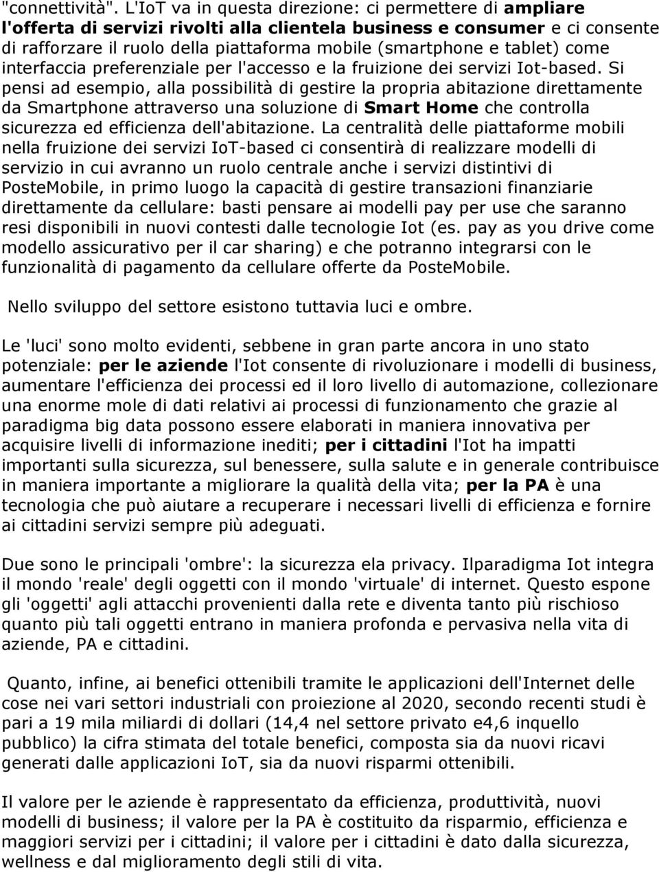 tablet) come interfaccia preferenziale per l'accesso e la fruizione dei servizi Iot-based.