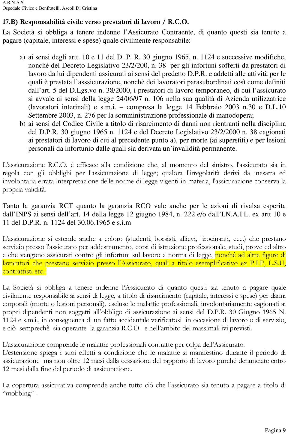 P. R. 30 giugno 1965, n. 1124 e successive modifiche, nonchè del Decreto Legislativo 23/2/200, n.