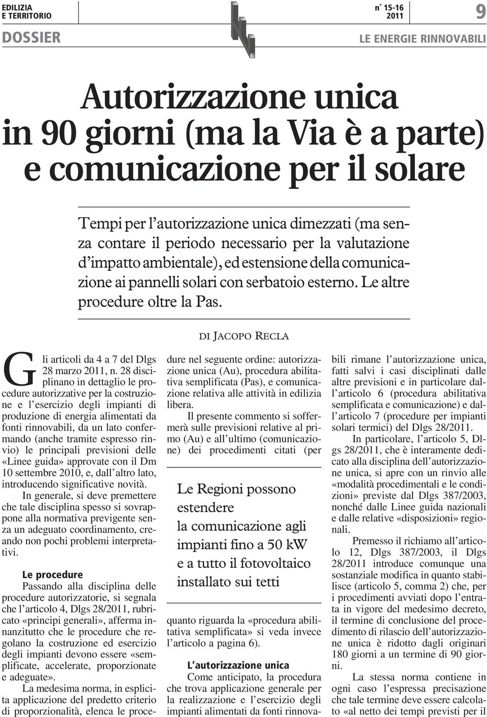 DI JACOPO RECLA Gli articoli da 4 a 7 del Dlgs 28 marzo 2011, n.