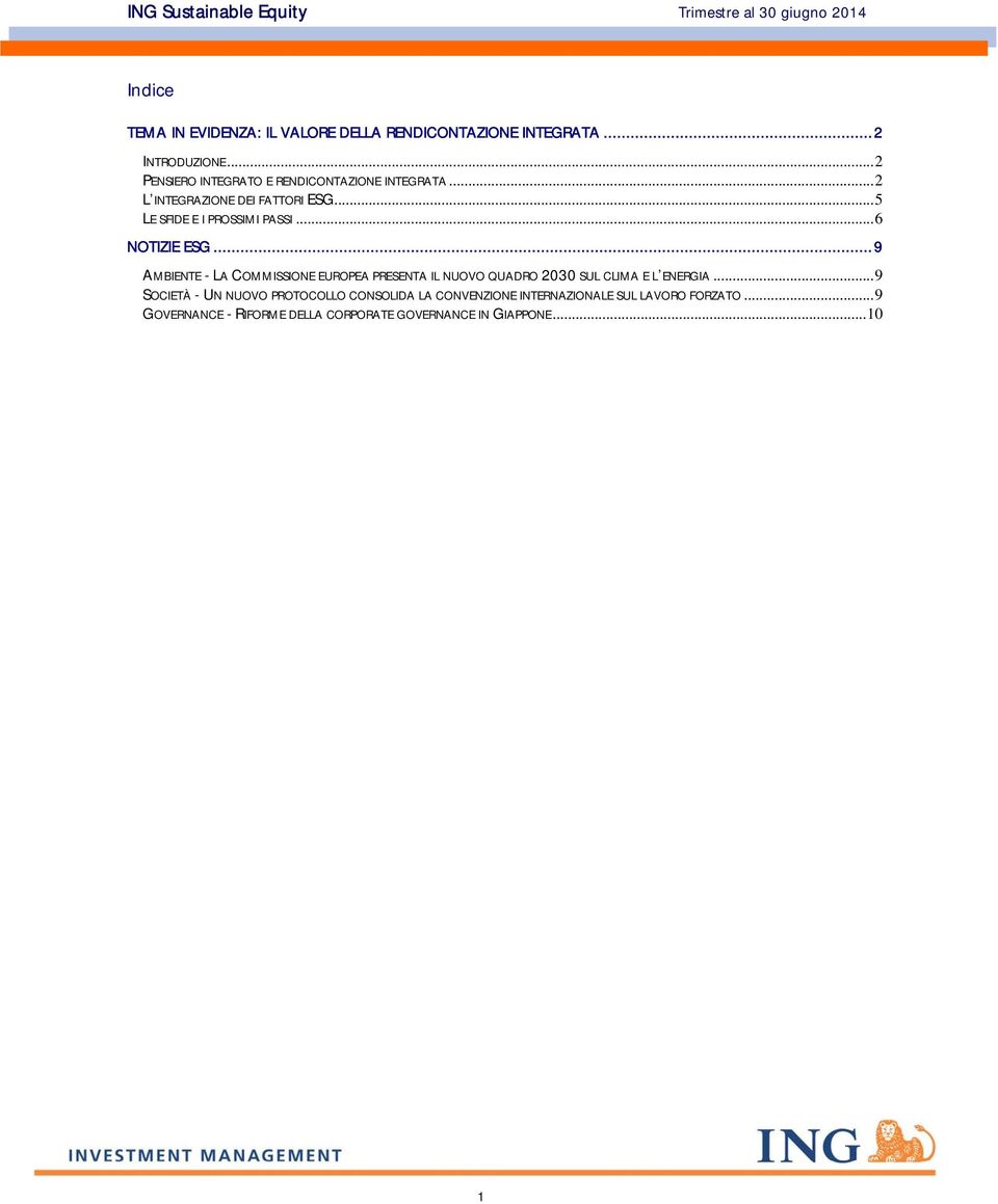 .. 6 NOTIZIE ESG... 9 AMBIENTE - LA COMMISSIONE EUROPEA PRESENTA IL NUOVO QUADRO 2030 SUL CLIMA E L ENERGIA.