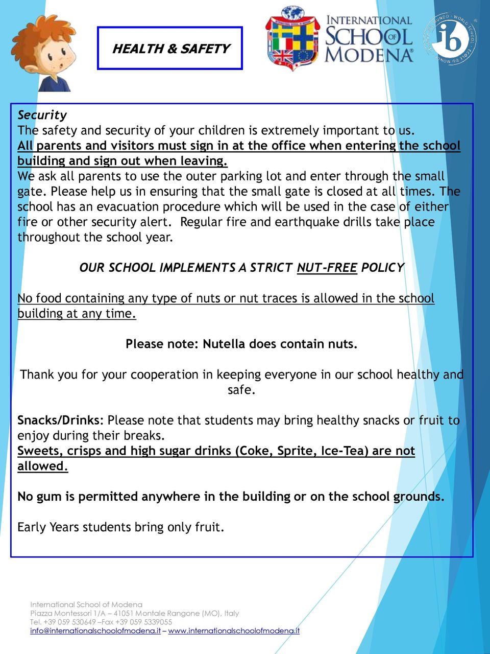 Please help us in ensuring that the small gate is closed at all times. The school has an evacuation procedure which will be used in the case of either fire or other security alert.