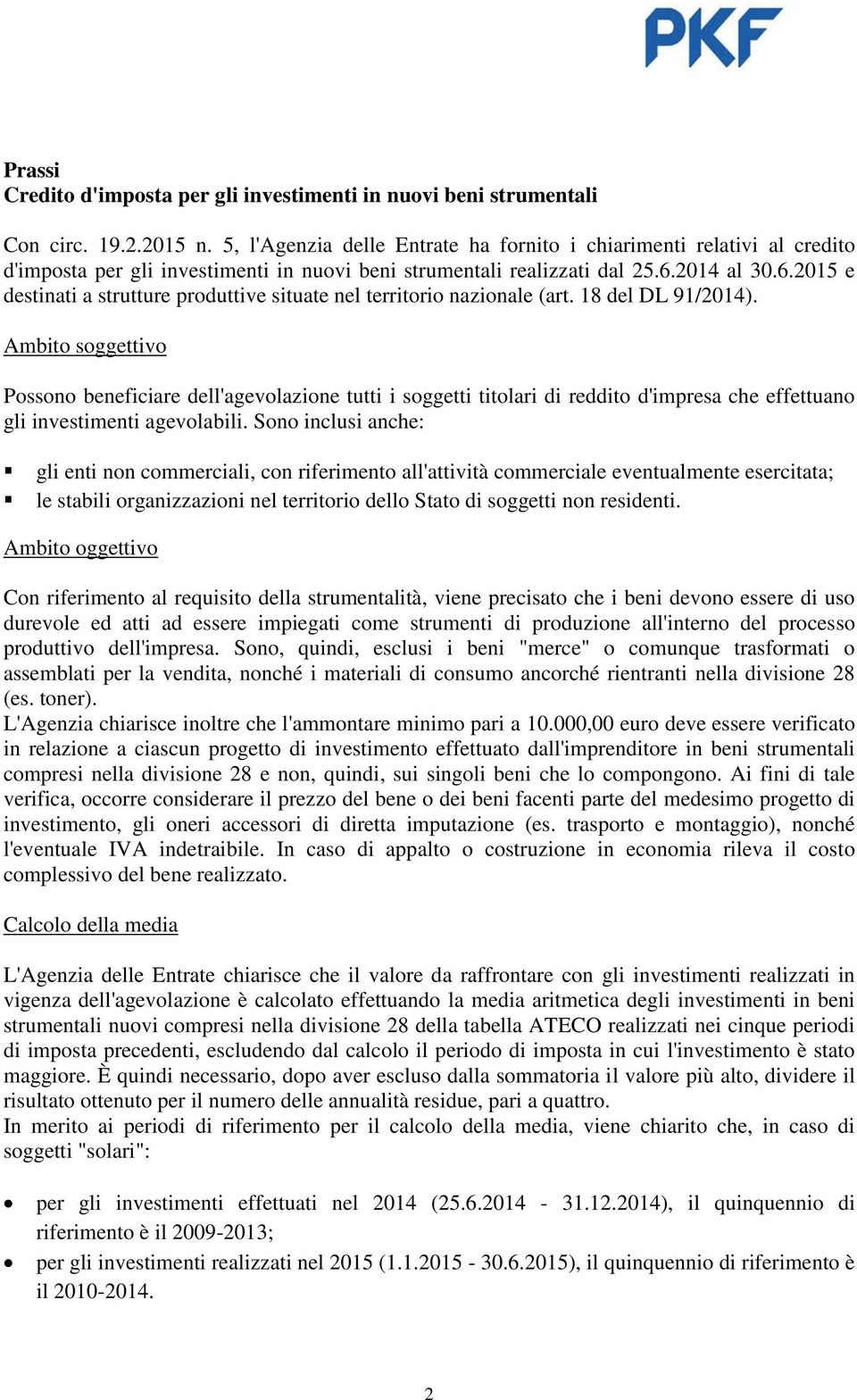 2014 al 30.6.2015 e destinati a strutture produttive situate nel territorio nazionale (art. 18 del DL 91/2014).