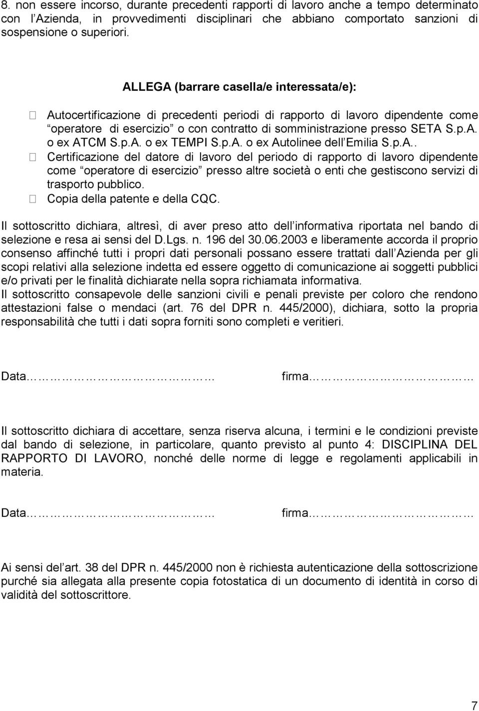 p.A. o ex TEMPI S.p.A. o ex Autolinee dell Emilia S.p.A.. Certificazione del datore di lavoro del periodo di rapporto di lavoro dipendente come operatore di esercizio presso altre società o enti che gestiscono servizi di trasporto pubblico.