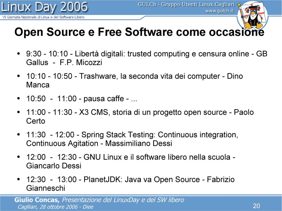.. 11:00-11:30 - X3 CMS, storia di un progetto open source - Paolo Certo 11:30-12:00 - Spring Stack Testing: Continuous integration,