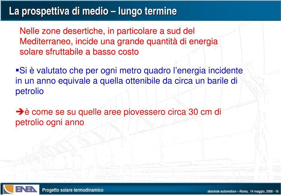 quadro l energia incidente in un anno equivale a quella ottenibile da circa un barile di petrolio è