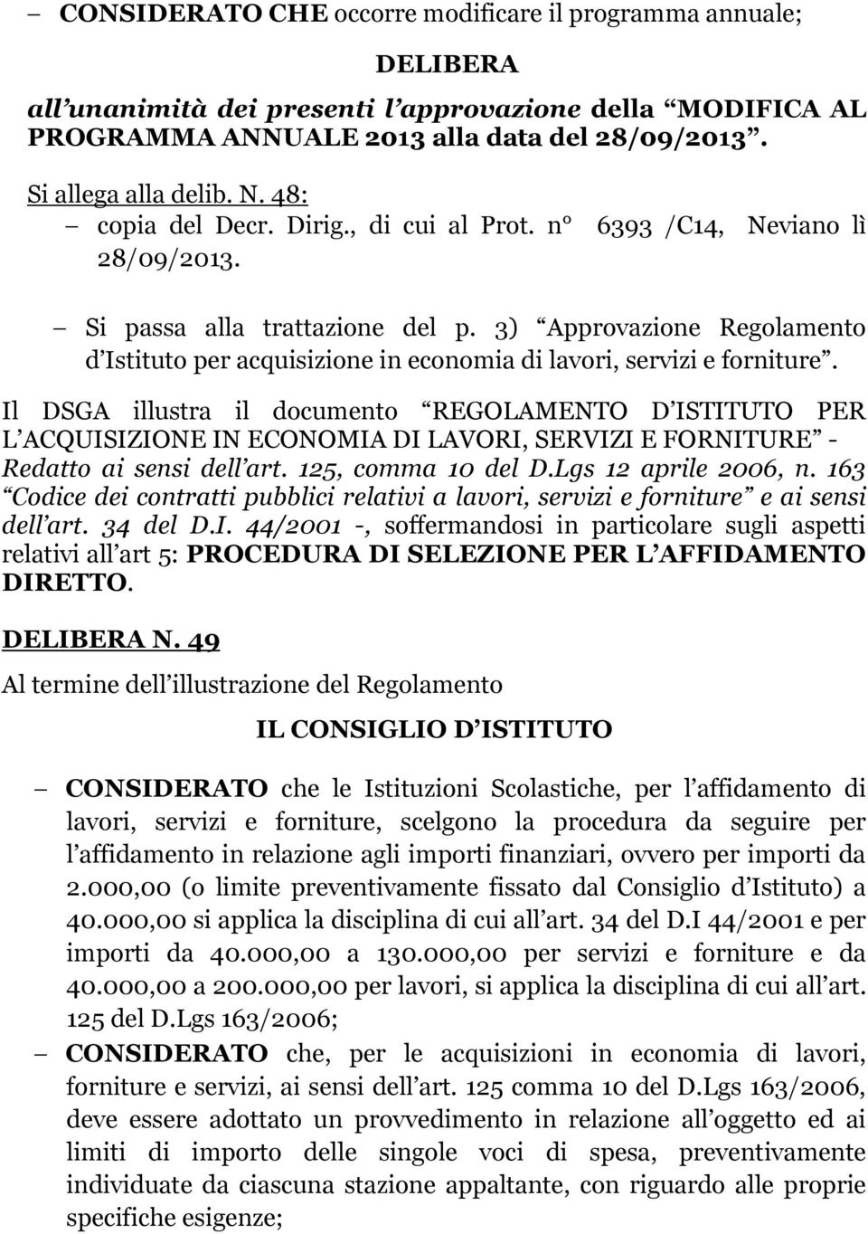 3) Approvazione Regolamento d Istituto per acquisizione in economia di lavori, servizi e forniture.