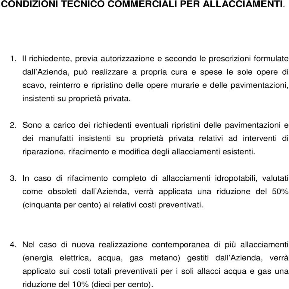 delle pavimentazioni, insistenti su proprietà privata. 2.