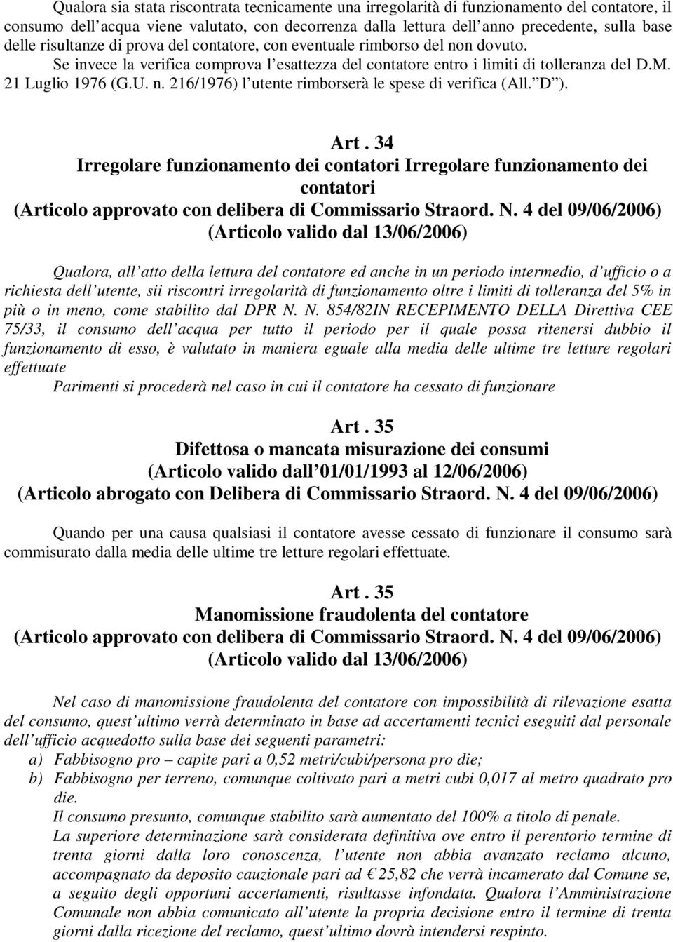 D ). Art. 34 Irregolare funzionamento dei contatori Irregolare funzionamento dei contatori (Articolo approvato con delibera di Commissario Straord. N.