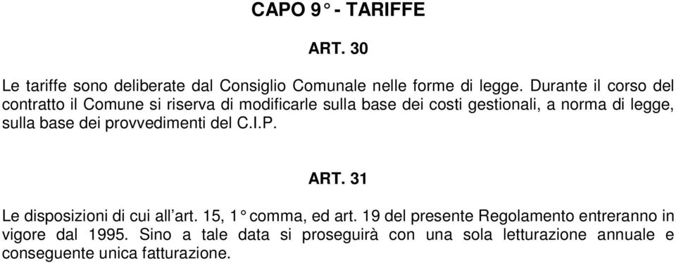 sulla base dei provvedimenti del C.I.P. ART. 31 Le disposizioni di cui all art. 15, 1 comma, ed art.