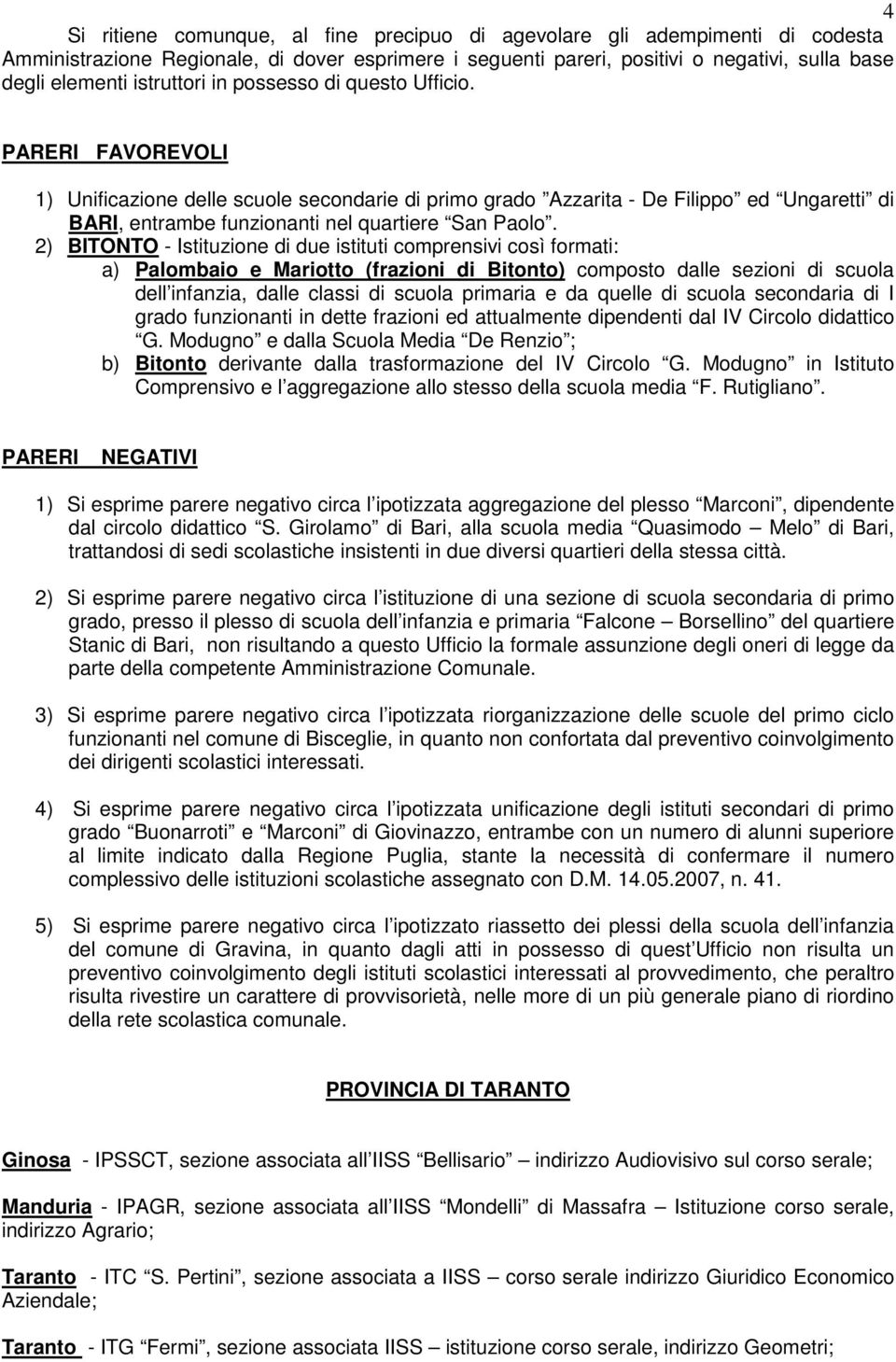 PARERI FAVOREVOLI 1) Unificazione delle scuole secondarie di primo grado Azzarita - De Filippo ed Ungaretti di BARI, entrambe funzionanti nel quartiere San Paolo.