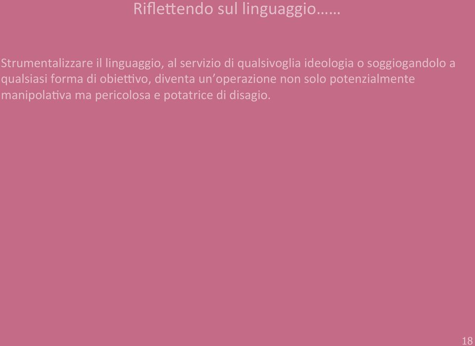 qualsiasi forma di obiesvo, diventa un operazione non solo