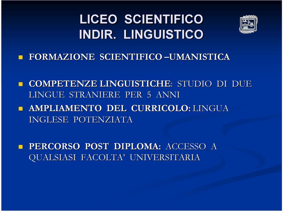 LINGUISTICHE: : STUDIO DI DUE LINGUE STRANIERE PER 5 ANNI