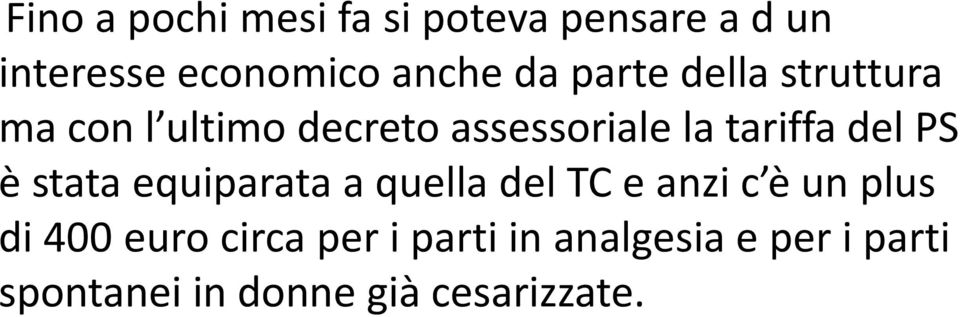 PS è stata equiparata a quella del TC e anzi c è un plus di 400 euro circa