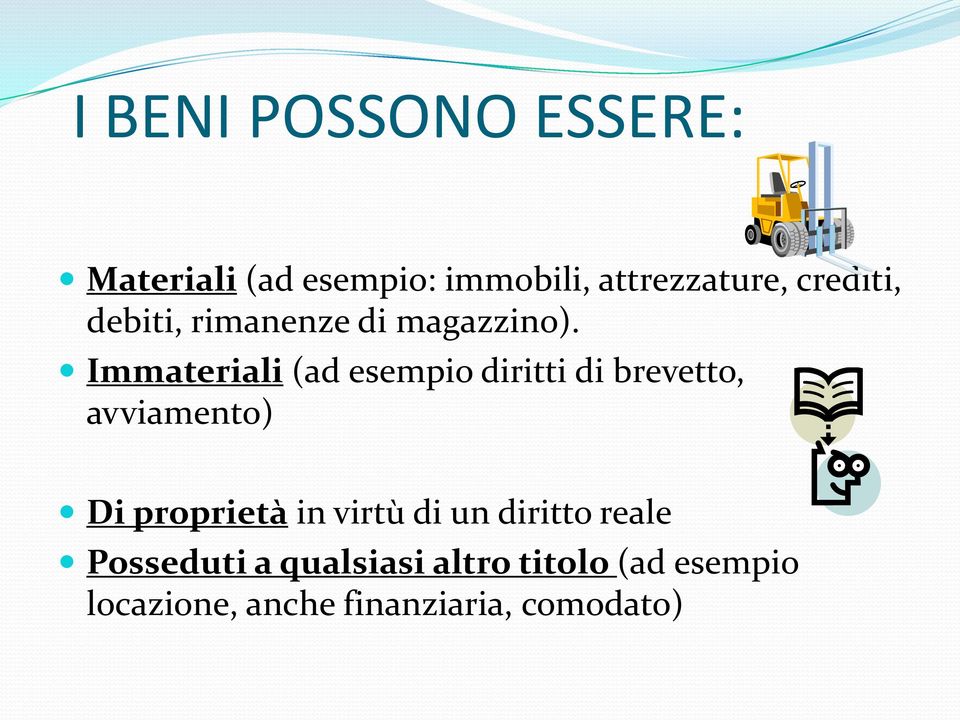 Immateriali (ad esempio diritti di brevetto, avviamento) Di proprietà in