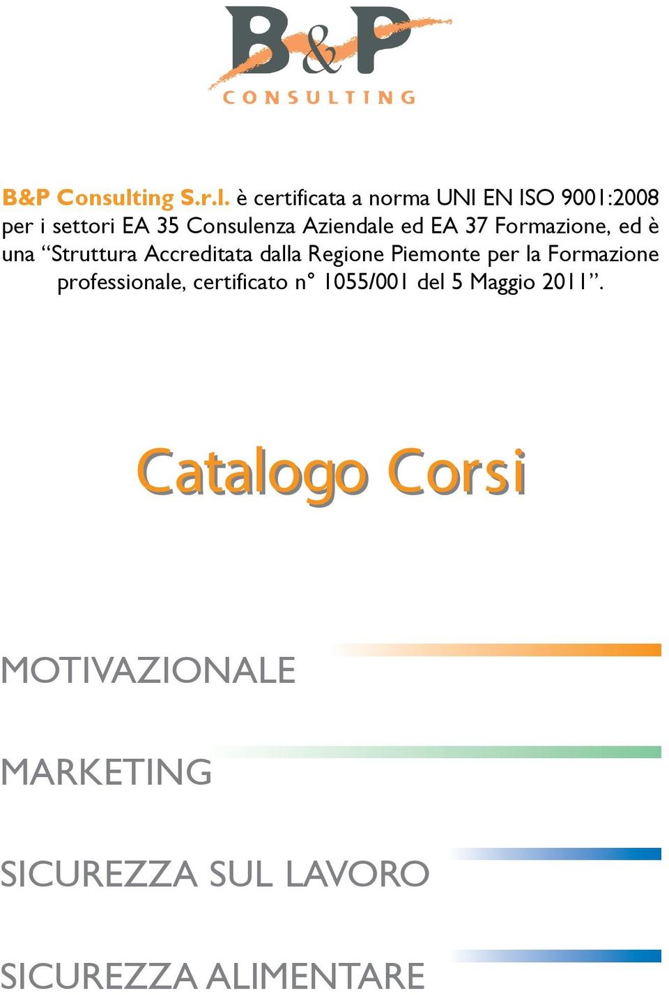Piemonte per la Formazione professionale, certificato n 1055/001 del 5 Maggio