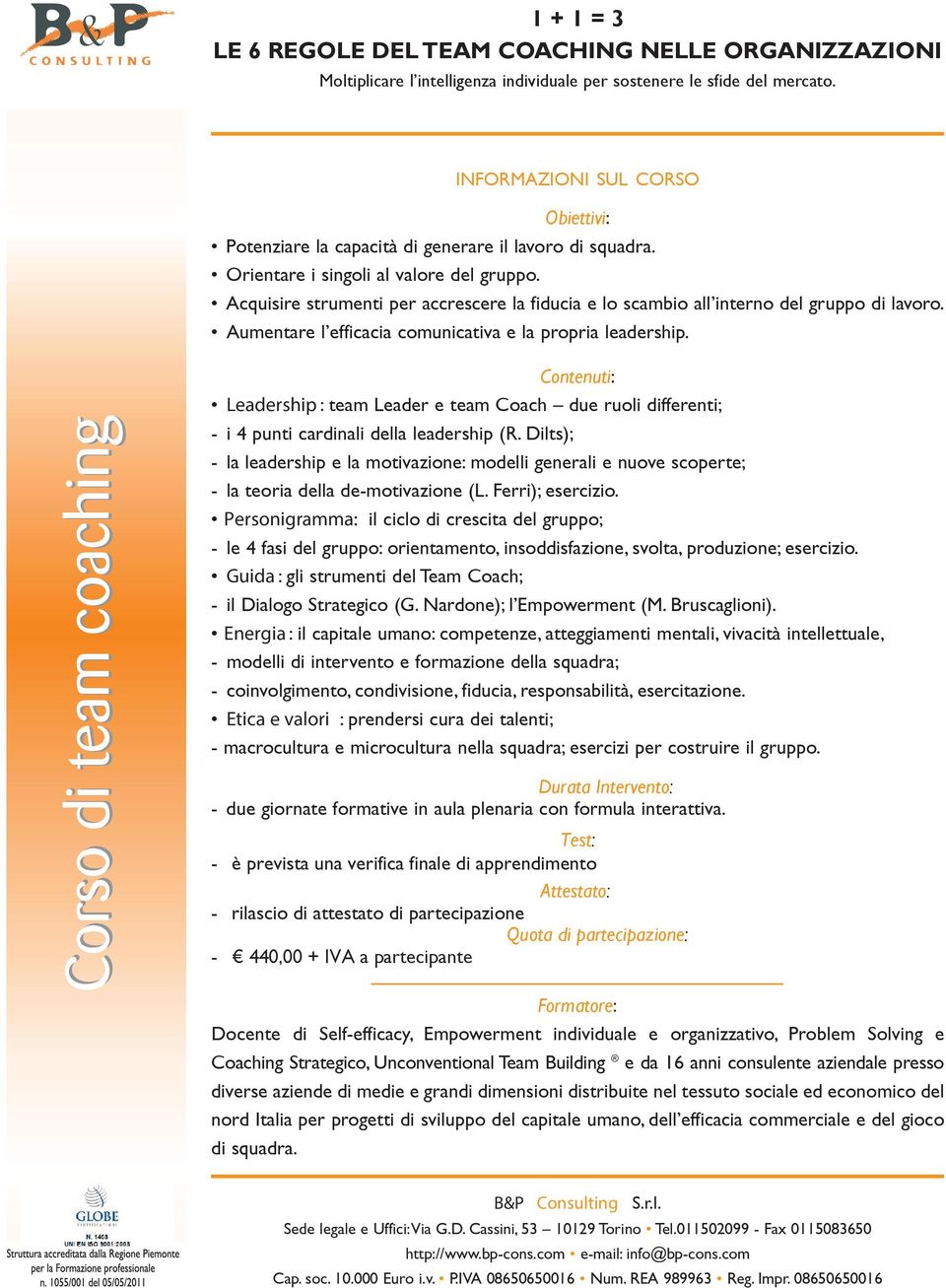 Acquisire strumenti per accrescere la fiducia e lo scambio all interno del gruppo di lavoro. Aumentare l efficacia comunicativa e la propria leadership.