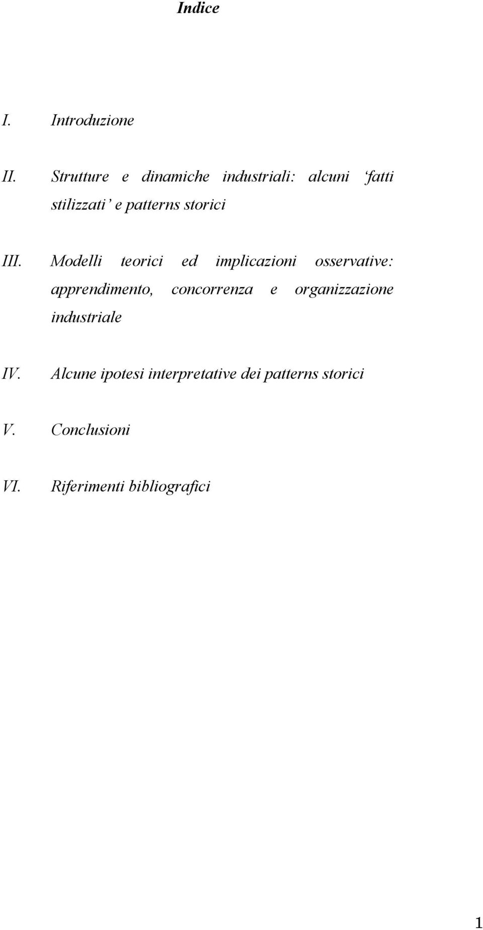 III. Modelli teorici ed implicazioni osservative: apprendimento, concorrenza