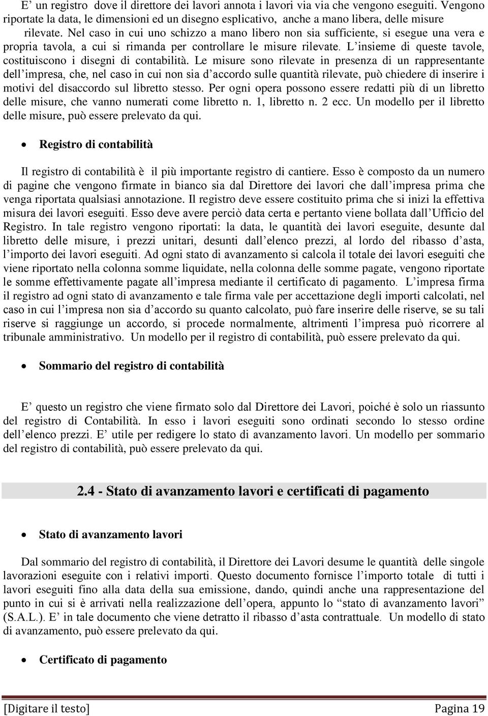 L insieme di queste tavole, costituiscono i disegni di contabilità.