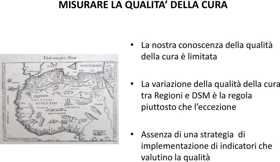 Regioni e DSM è la regola piuttosto che l eccezione Assenza di