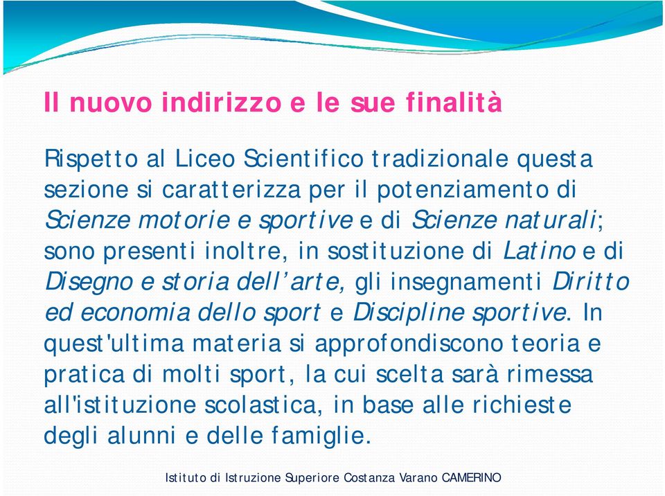 Diritto ed economia dello sport e Discipline sportive.