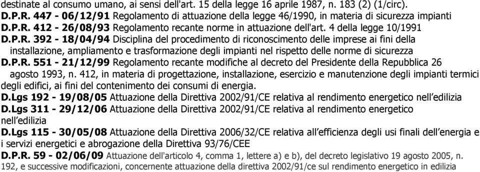 golamento di attuazione della legge 46/1990, in materia di sicurezza impianti D.P.R.