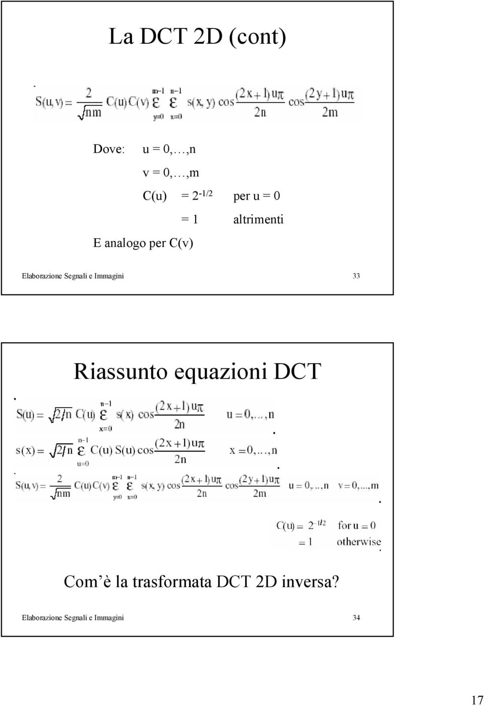 e Immagini 33 Riassunto equazioni DCT Com è la