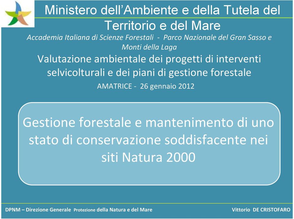 AMATRICE - 26 gennaio 2012 Gestione forestale e mantenimento di uno stato di conservazione