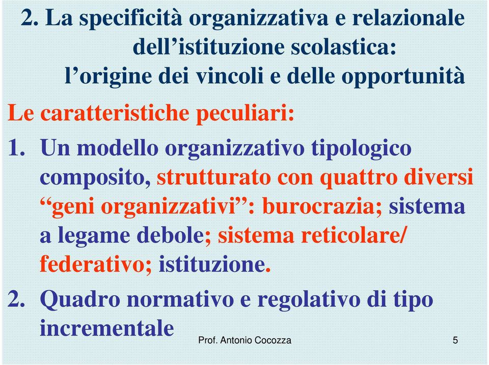 Un modello organizzativo tipologico composito, strutturato con quattro diversi geni organizzativi :