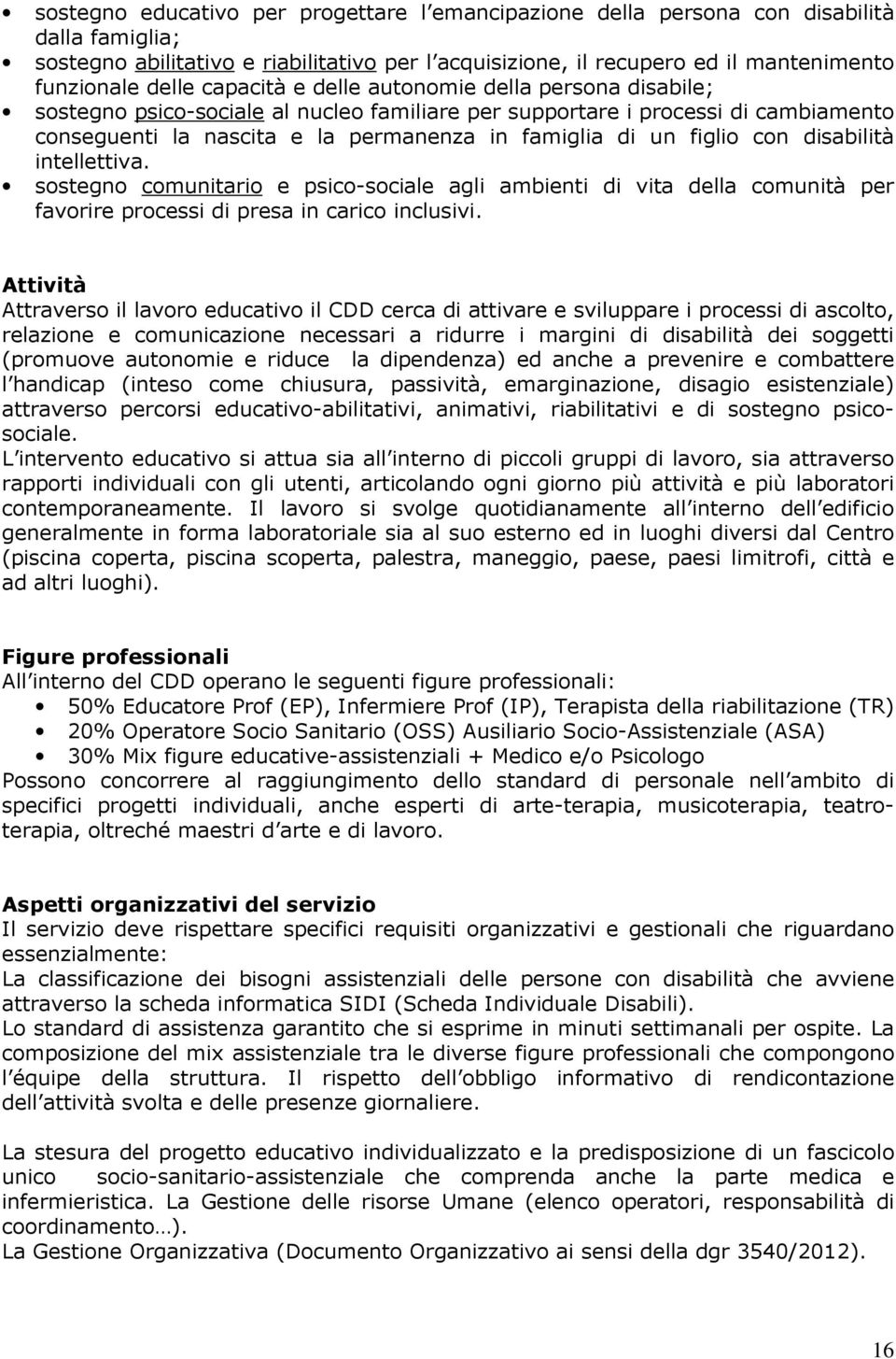 con disabilità intellettiva. sostegno comunitario e psico-sociale agli ambienti di vita della comunità per favorire processi di presa in carico inclusivi.