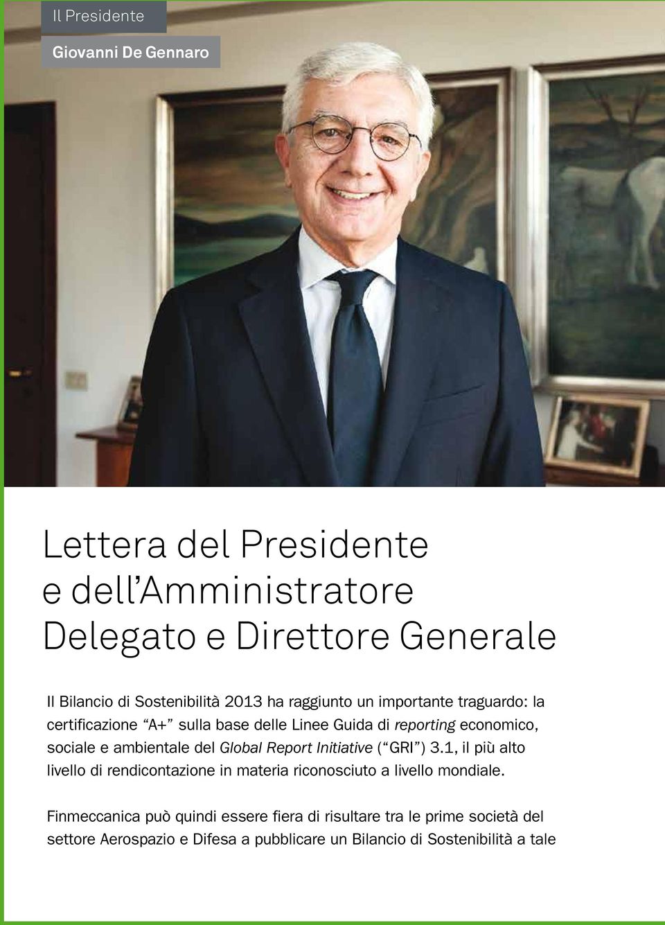 del Global Report Initiative ( GRI ) 3.1, il più alto livello di rendicontazione in materia riconosciuto a livello mondiale.