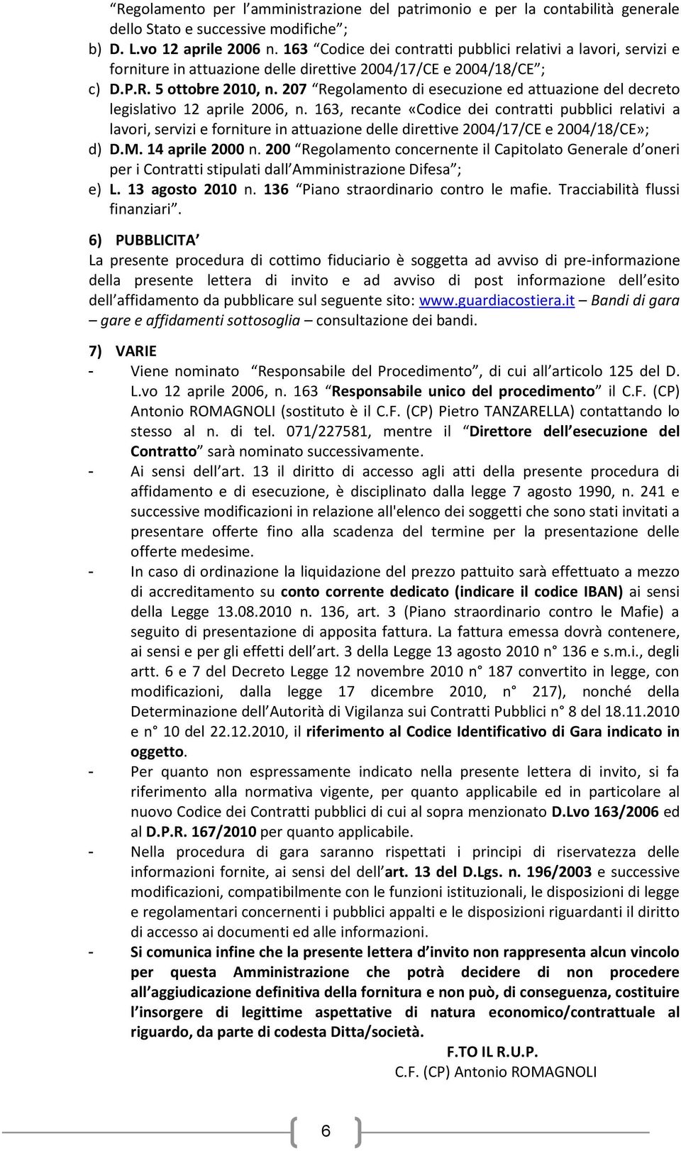 207 Regolamento di esecuzione ed attuazione del decreto legislativo 12 aprile 2006, n.