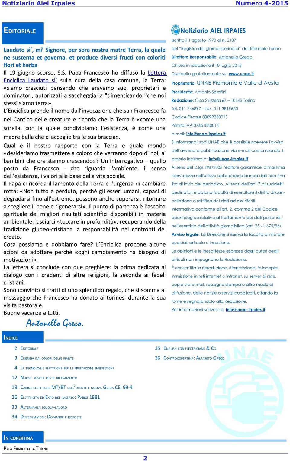 gnore, per sora nostra matre Terra, la quale ne sustenta et governa, et produce diversi fructi con coloriti flori et herba Il 19 giugno scorso, S.