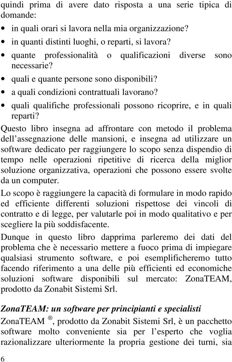 quali qualifiche professionali possono ricoprire, e in quali reparti?