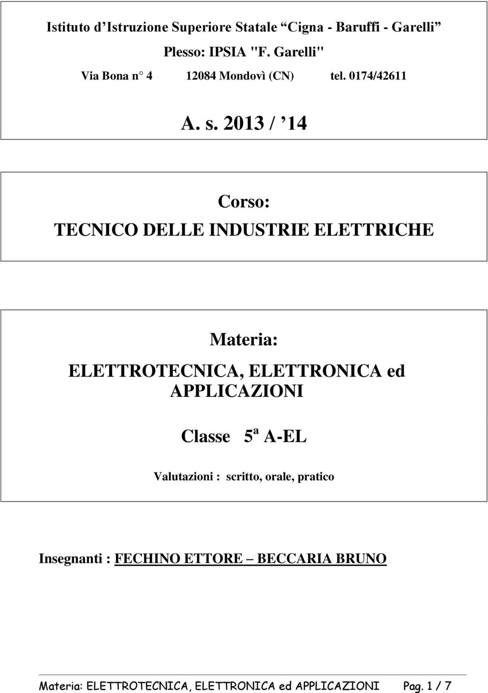 2013 / 14 Corso: TECNICO DELLE INDUSTRIE ELETTRICHE Materia: ELETTROTECNICA, ELETTRONICA ed