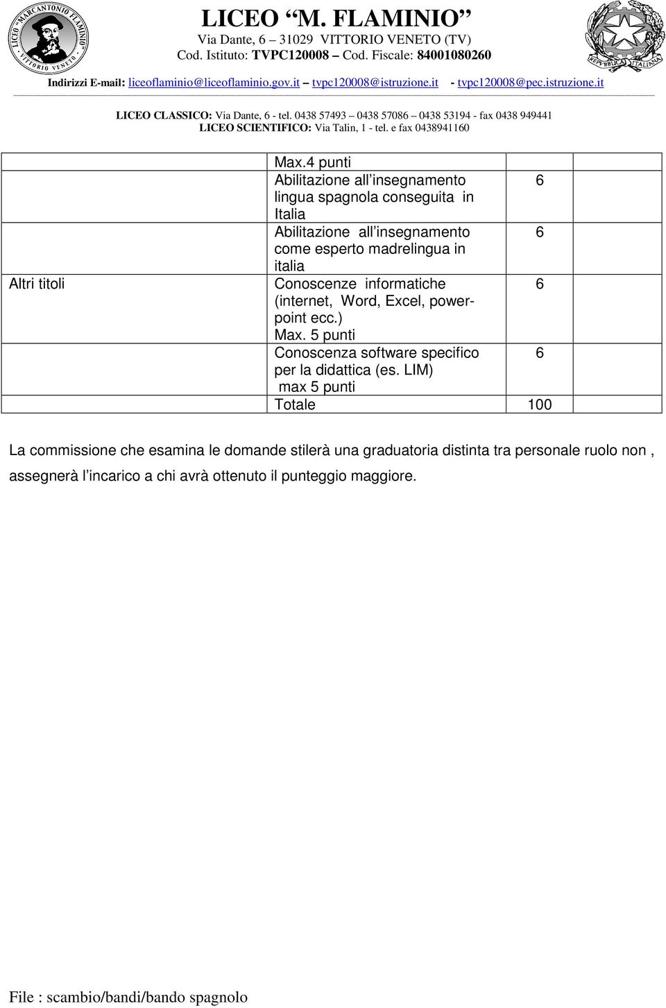 esperto madrelingua in italia Conoscenze informatiche 6 (internet, Word, Excel, powerpoint ecc.) Max.