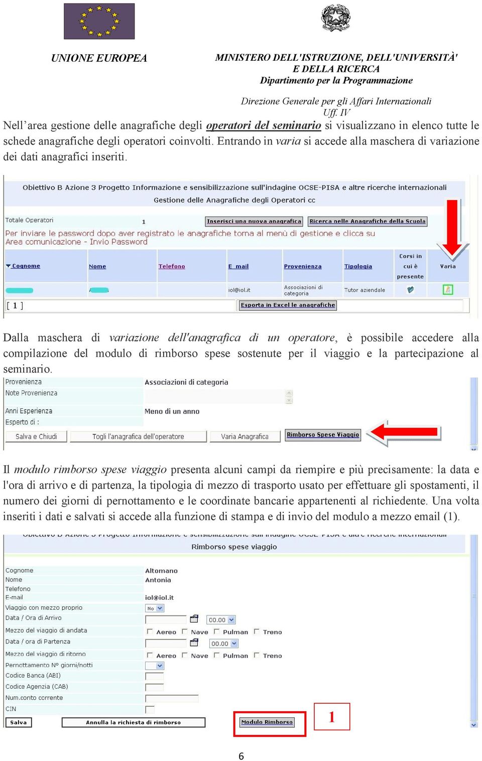 Dalla maschera di variazione dell'anagrafica di un operatore, è possibile accedere alla compilazione del modulo di rimborso spese sostenute per il viaggio e la partecipazione al seminario.