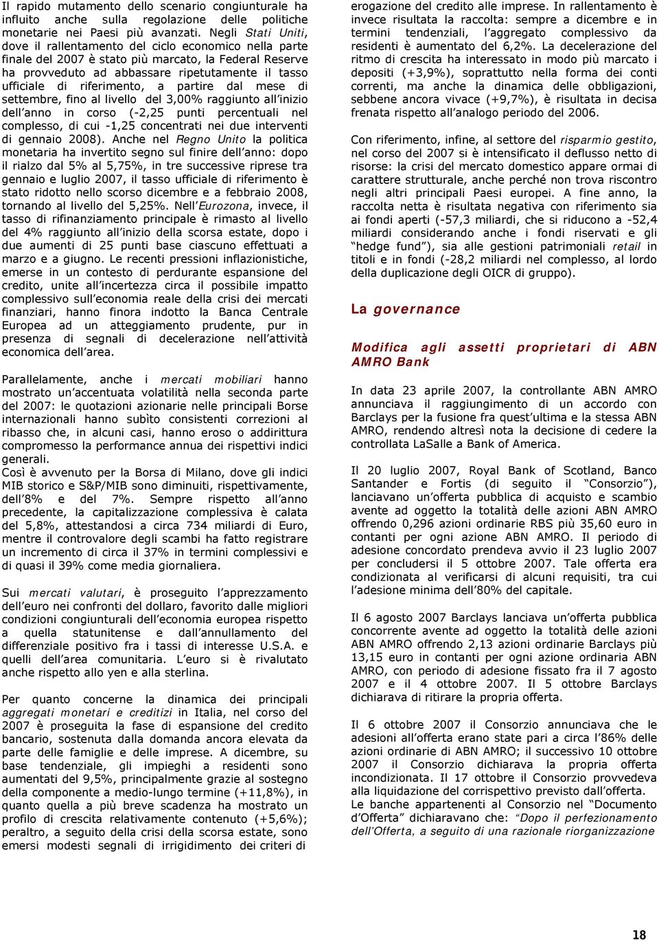 riferimento, a partire dal mese di settembre, fino al livello del 3,00% raggiunto all inizio dell anno in corso (-2,25 punti percentuali nel complesso, di cui -1,25 concentrati nei due interventi di