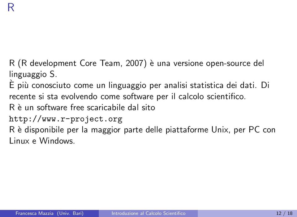 Di recente si sta evolvendo come software per il calcolo scientifico.