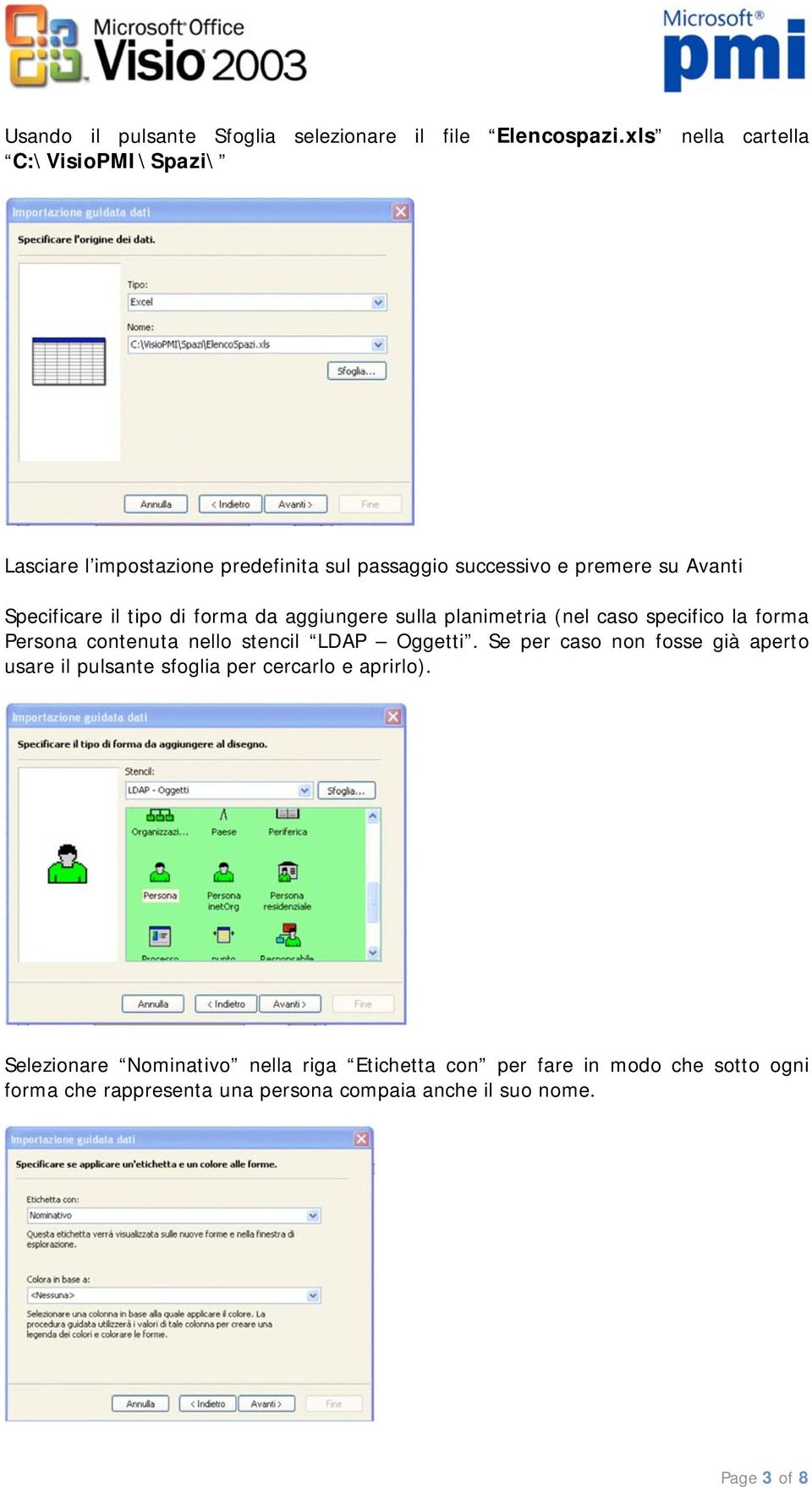 tipo di forma da aggiungere sulla planimetria (nel caso specifico la forma Persona contenuta nello stencil LDAP Oggetti.