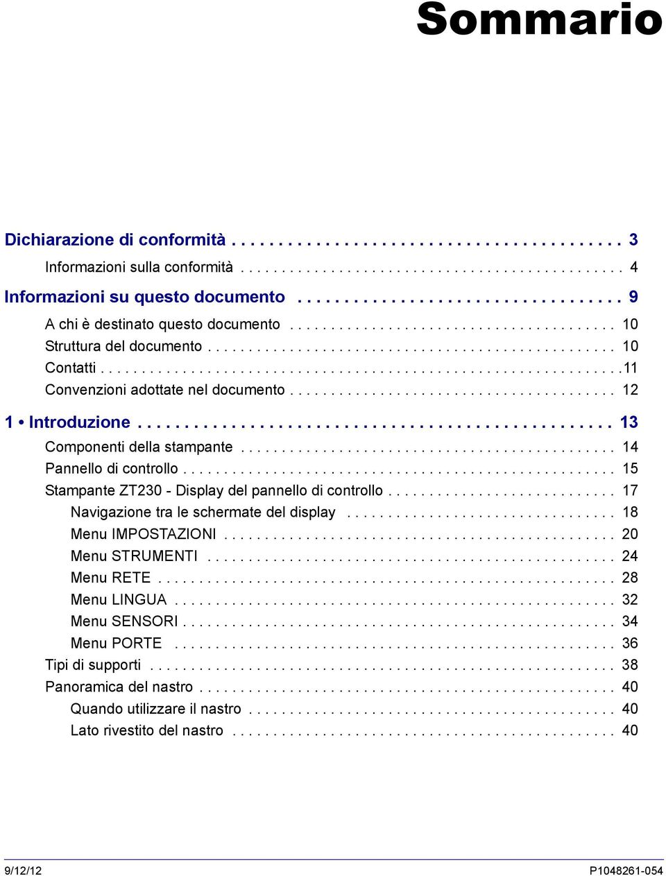 ...............................................................11 Convenzioni adottate nel documento........................................ 12 1 Introduzione................................................... 13 Componenti della stampante.