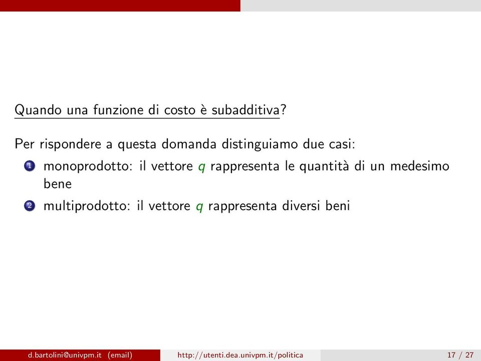 vettore q rappresenta le quantità di un medesimo bene 2 multiprodotto: il