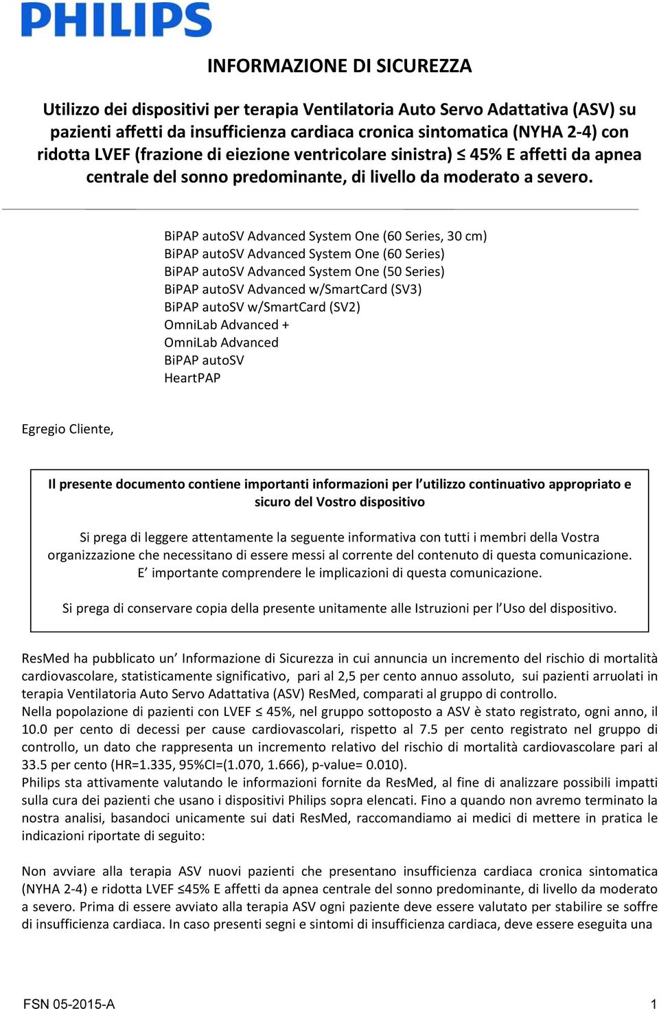 del Vostro dispositivo Si prega di leggere attentamente la seguente informativa con tutti i membri della Vostra organizzazione che necessitano di essere messi al corrente del contenuto di questa