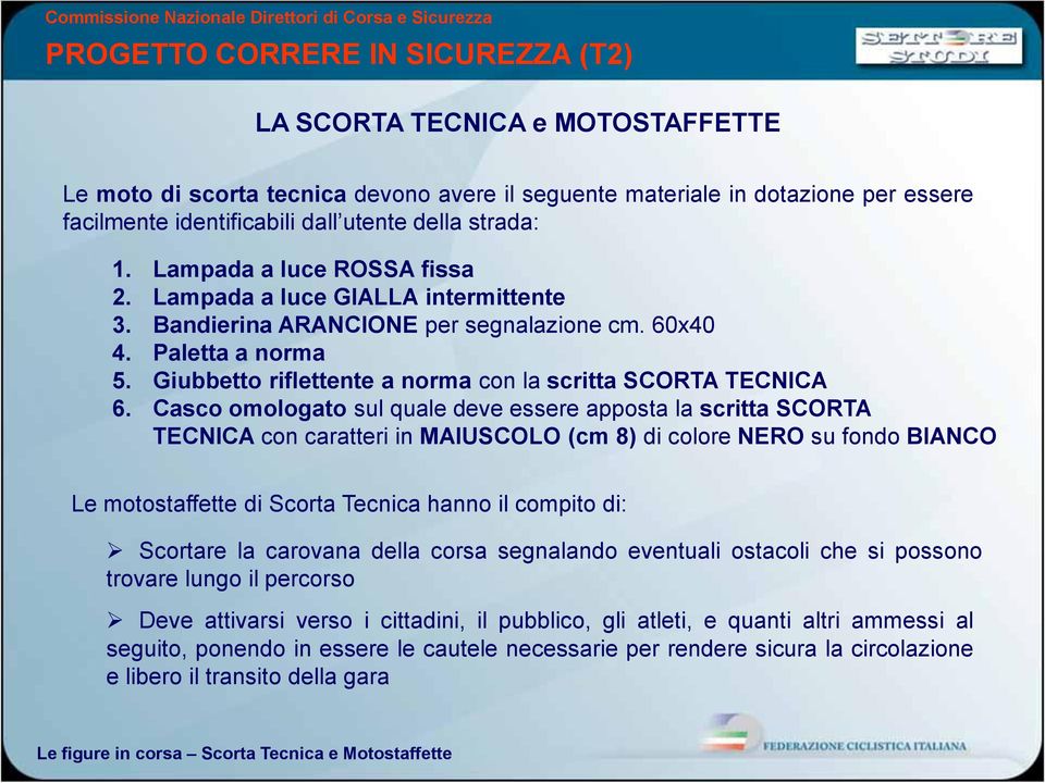 Giubbetto riflettente a norma con la scritta SCORTA TECNICA 6.