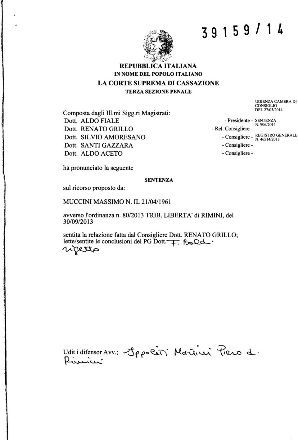 ALDO ACETO - Consigliere - ha pronunciato la seguente UDIENZA CAMERA DI CONSIGLIO DEL 27/03/2014 - Presidente - SENTENZA N.